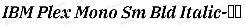 IBM Plex Mono Sm Bld Italic字体转换